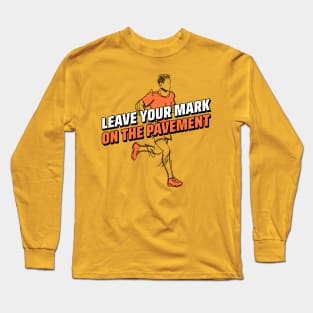 Leave Your Mark On The Pavement Running Long Sleeve T-Shirt